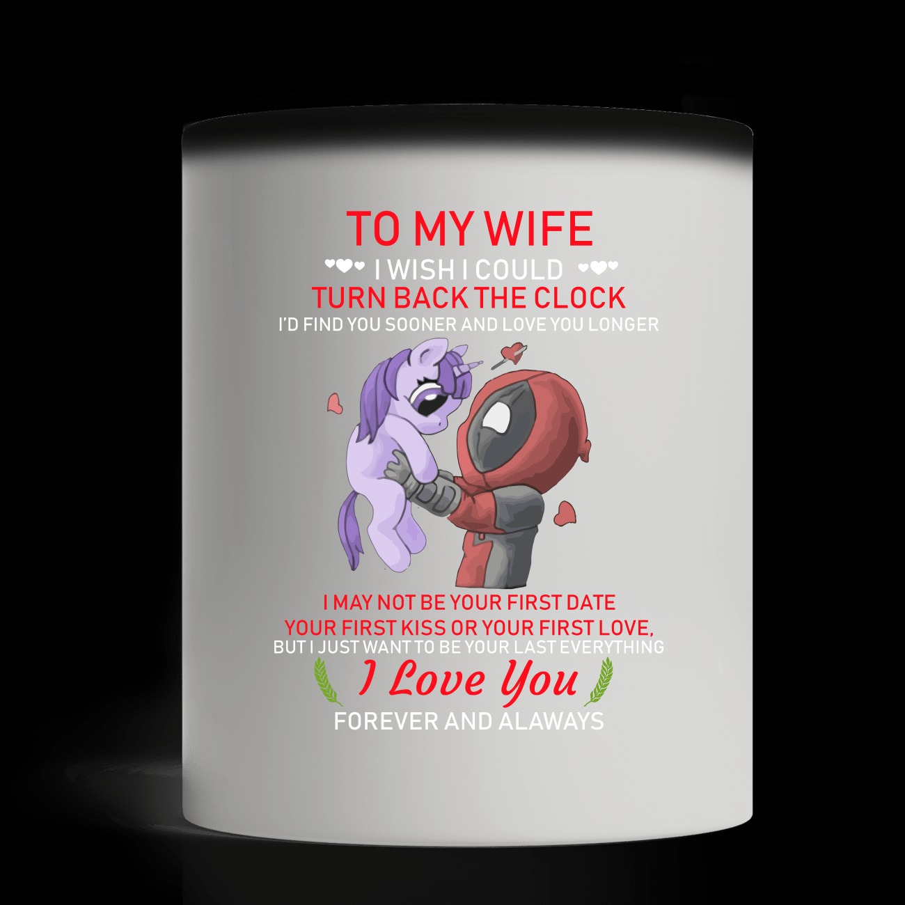 Deadpool and Unicorn to my wife I wish I could turn back the clock mug