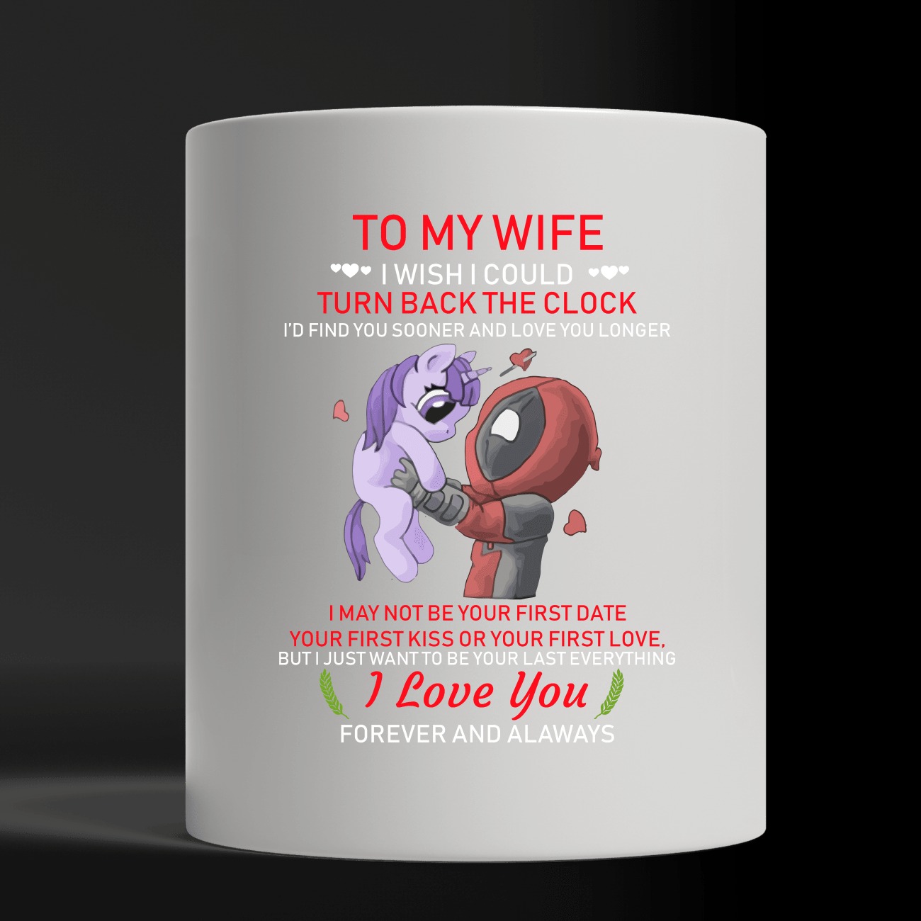 Deadpool and Unicorn to my wife I wish I could turn back the clock white mug