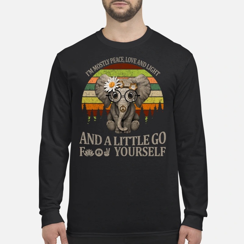 Elephant I'm mostly peace love and light and a little go fuck yourself men's long sleeved shirt