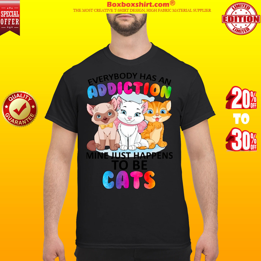Everybody has an addiction mine just happens to be cats classic shirt