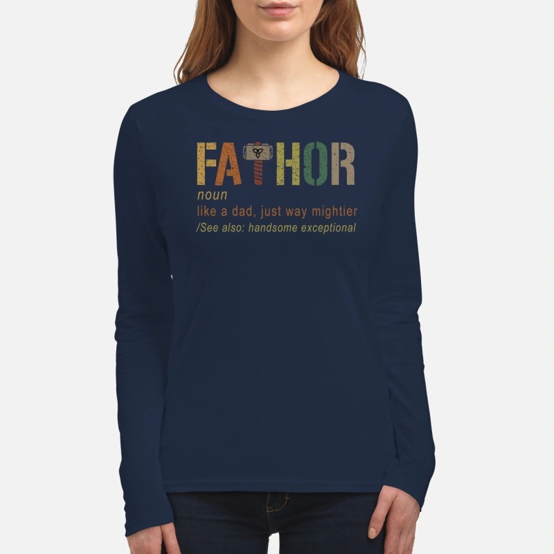 Fathor defination like a dad mightier women's long sleeved shirt