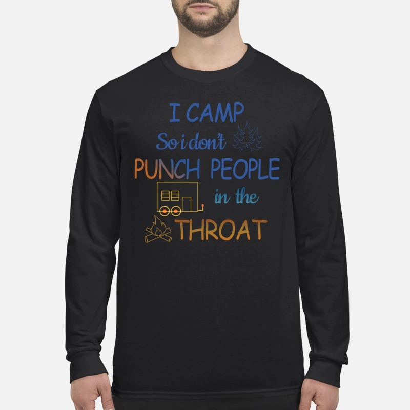 I camp so i don't punch people in the throat men's long sleeved shirt