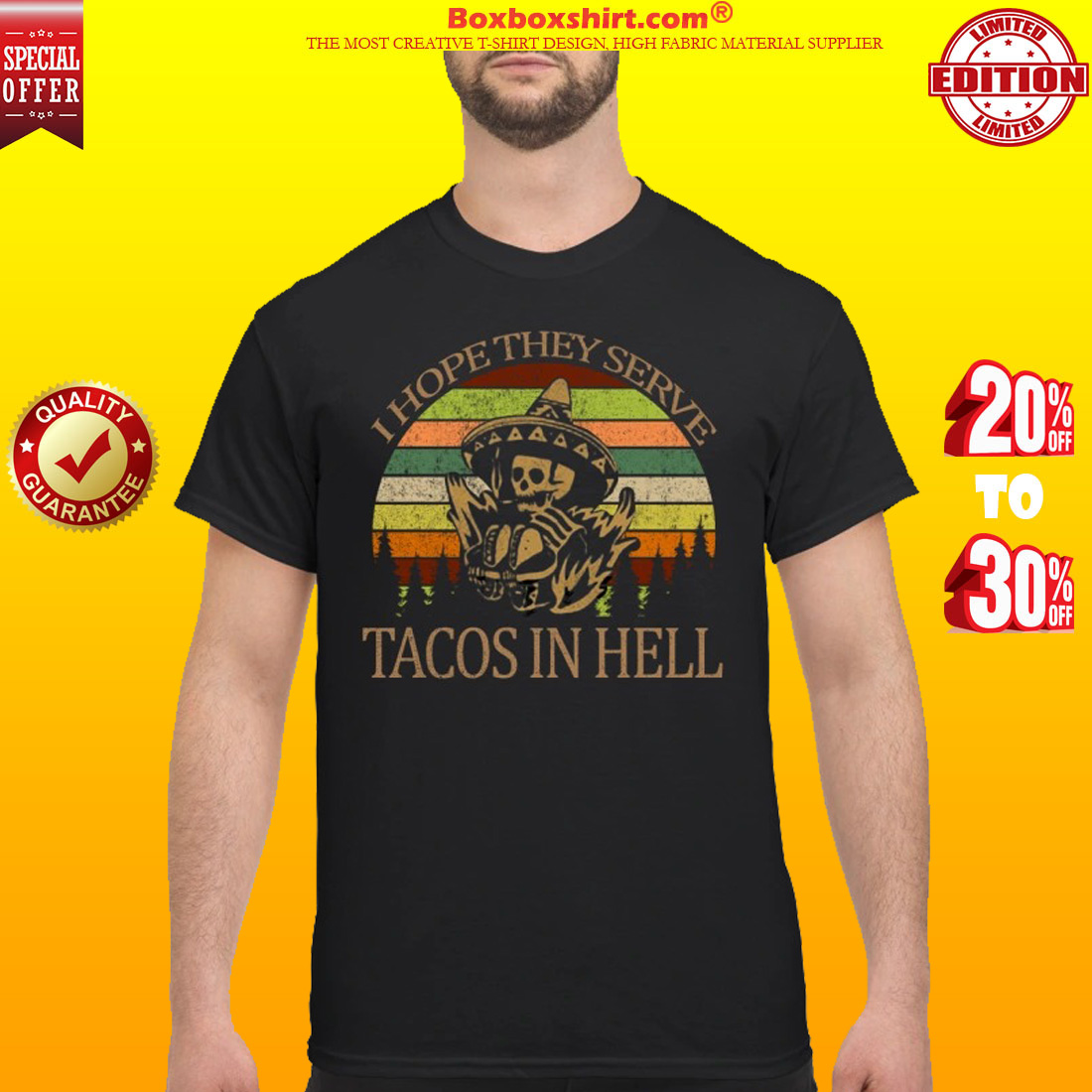 I hope they serve tacos in hell classic shirt