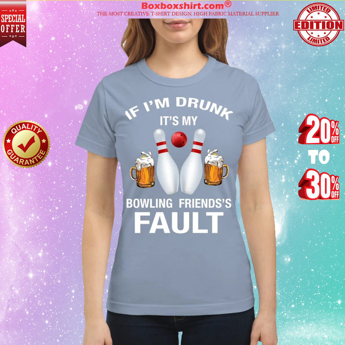 If I'm drunk It's my bowling friends's fault classic shirt