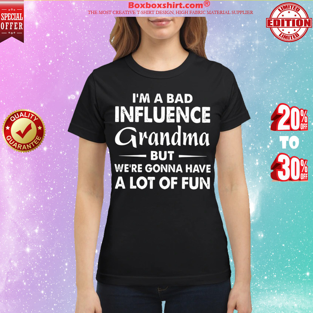 I'm a bad influence grandma but we're gonna have a lot of fun shirt