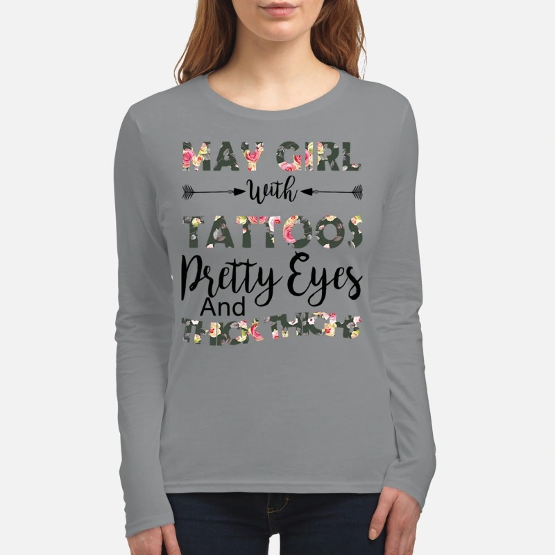 May girl with tattoos pretty eyes and thick thighs women's long sleeved shirt