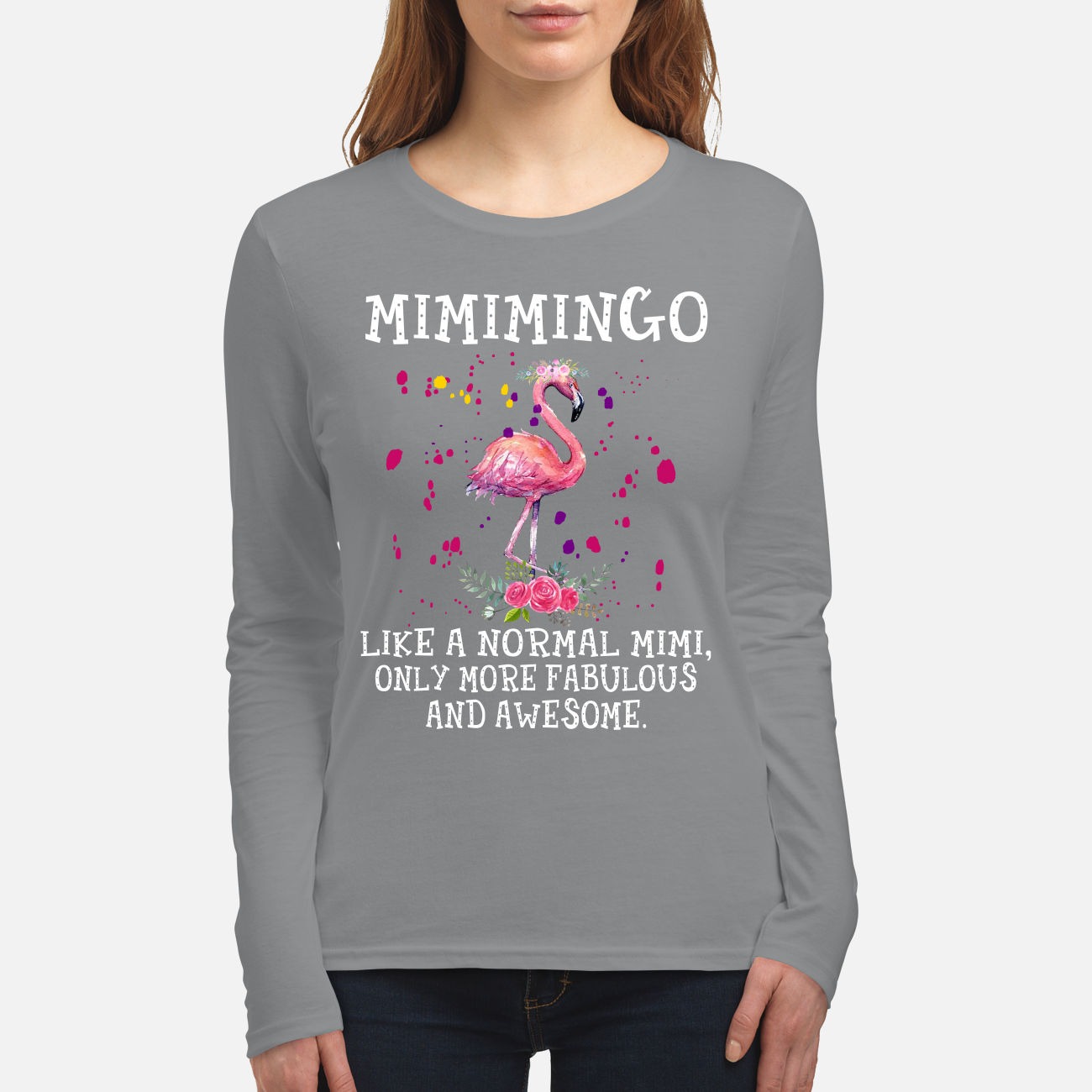 Mimingo like a normal mimi only more fabulous and awesome women's long sleeved shirt