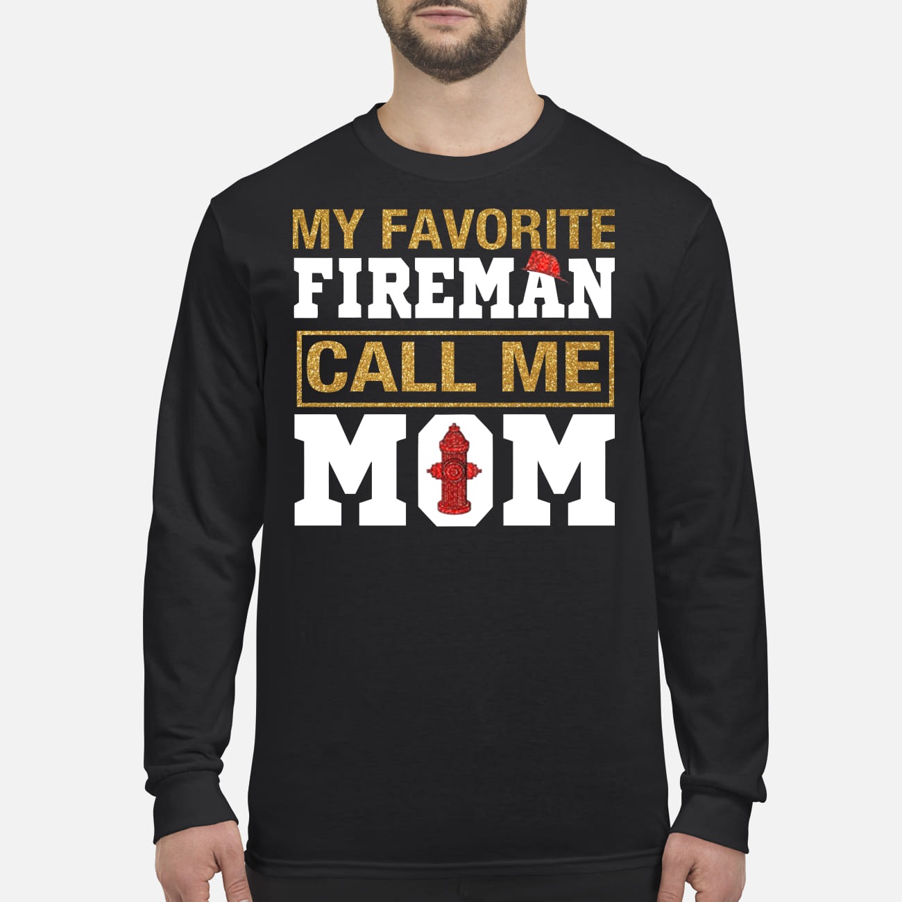 My favorite fireman call me mom men's long sleeved shirt