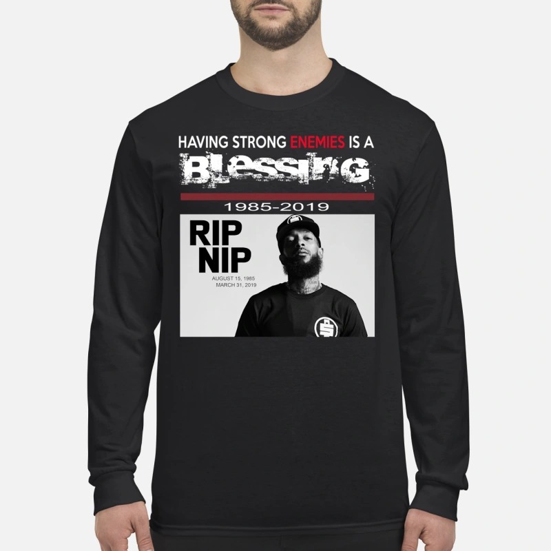 Nipsey hussle Having strong enemies is a blessing men's long sleeved shirt