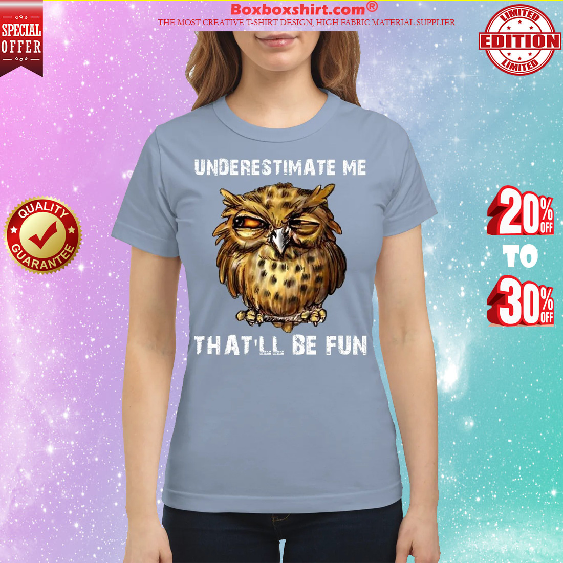 Owl underestimate me that will be fun classic shirt
