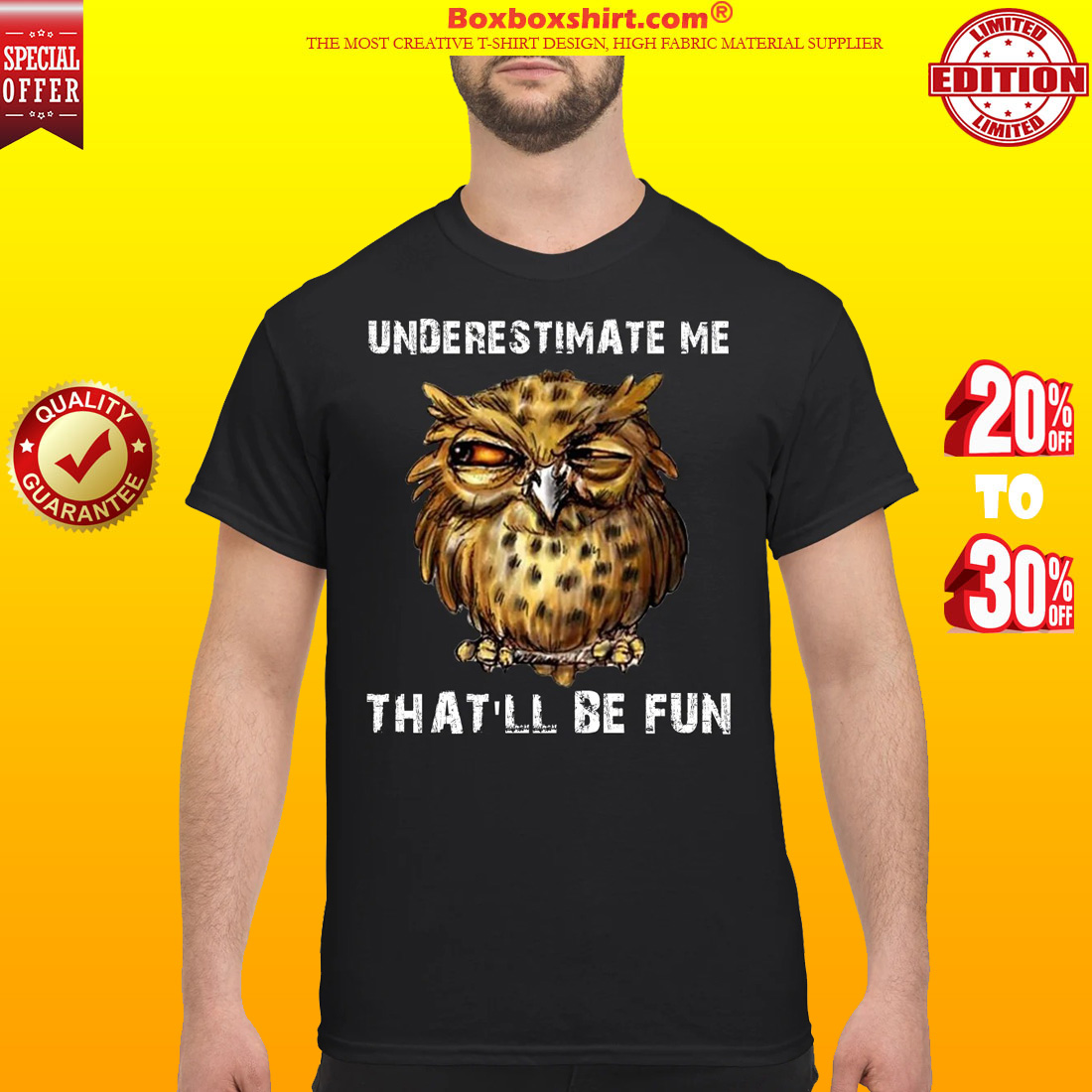 Owl underestimate me that will be fun shirt