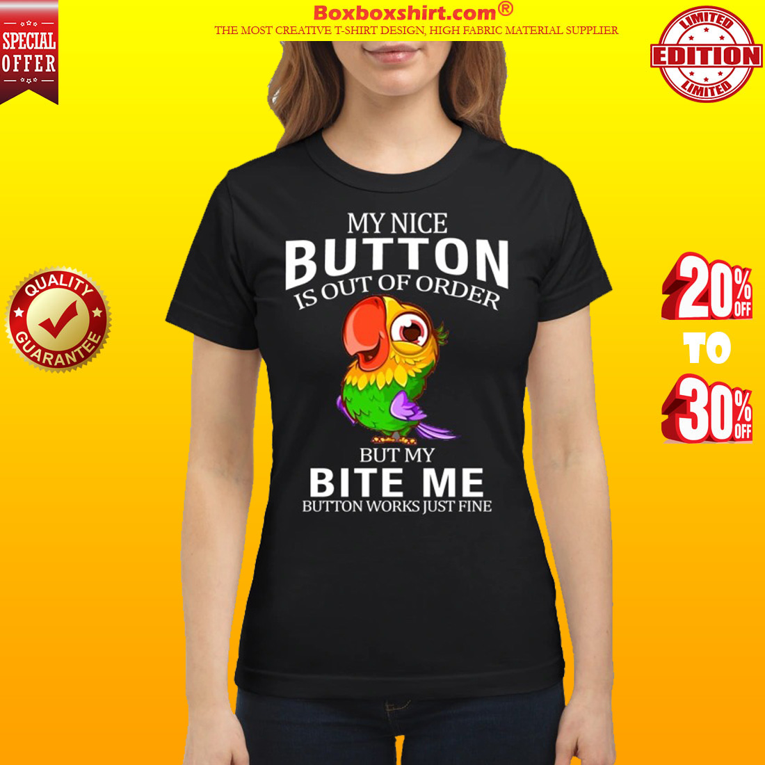 Parrot my nice button is out of order but my bite me button works just fine classic shirt
