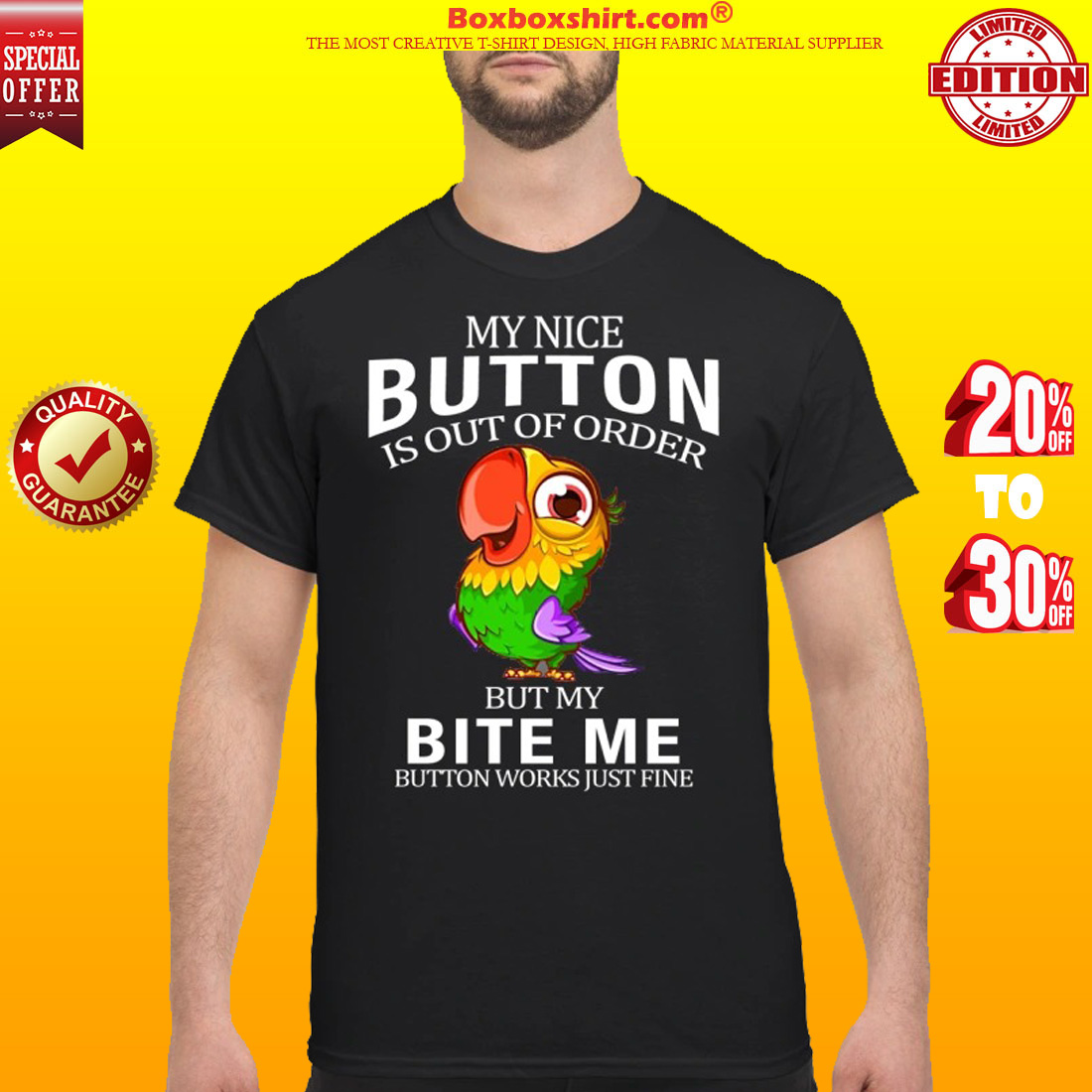 Parrot my nice button is out of order but my bite me button works just fine shirt