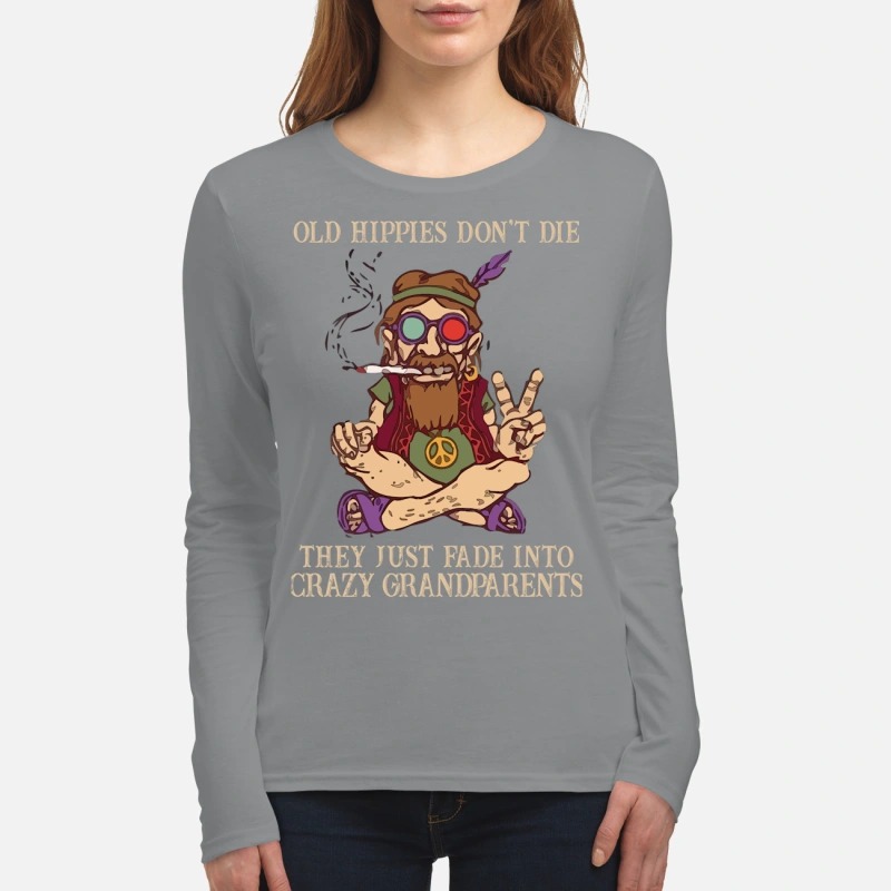 Peace baba old hippíe don't die they just fade into crazy grandparents women's long sleeved shirt
