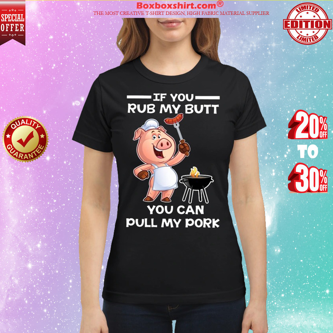 Pig if you rub my butt you can pull my pork shirt
