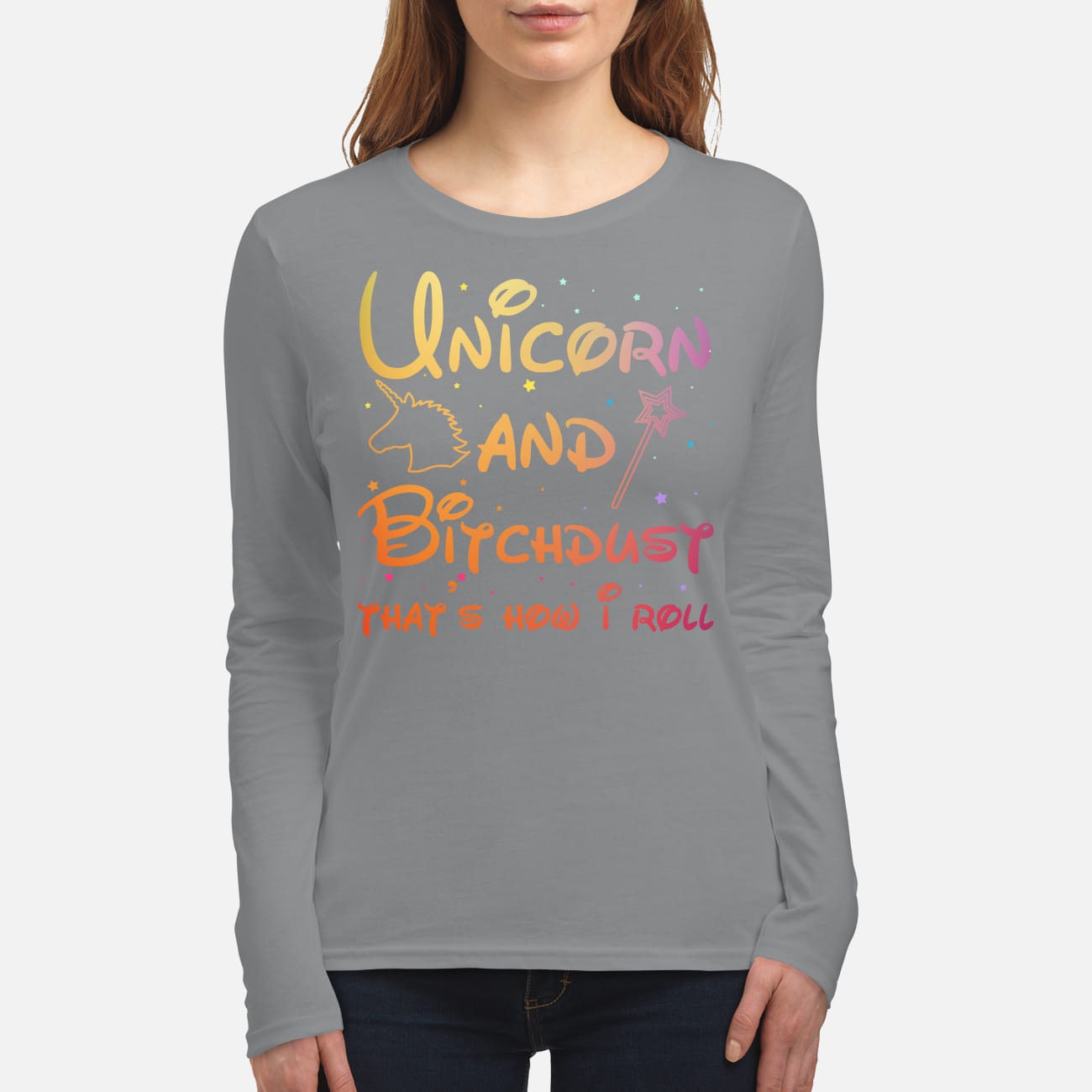 Unicorn and bitchdust that's how I roll women's long sleeved shirt