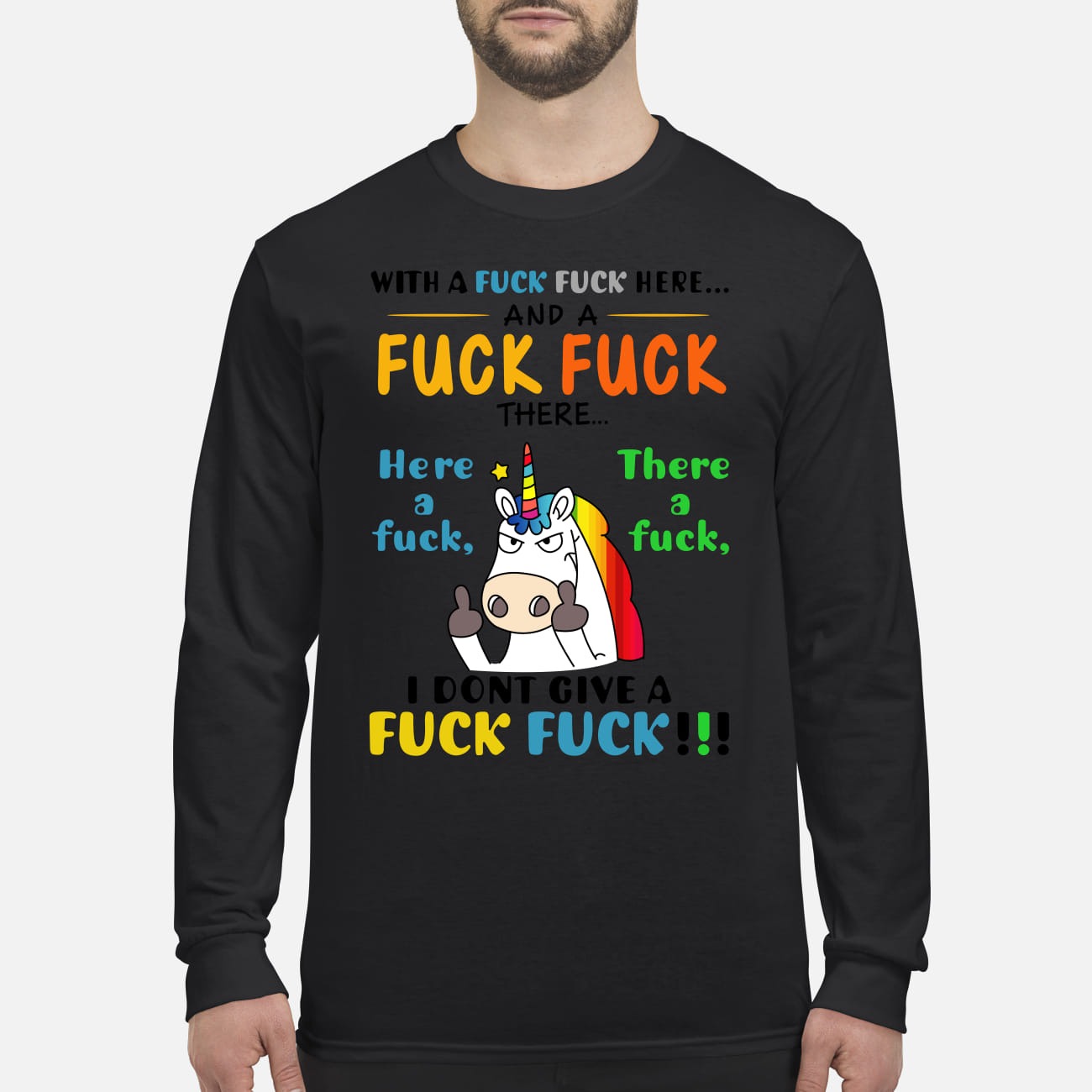 Unicorn with a fuck fuck here and a fuck fuck there I dont give fuck fuck men's long sleeved shirt