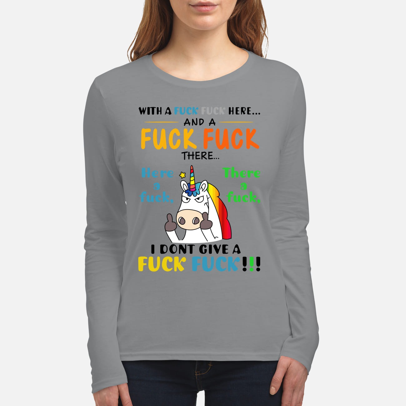 Unicorn with a fuck fuck here and a fuck fuck there I dont give fuck fuck women's long sleeved shirt