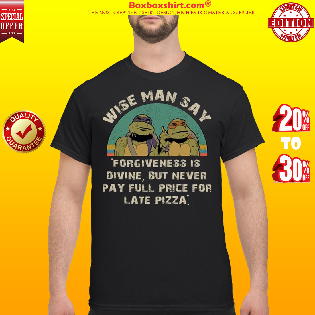 Wise man say forgiveness is divine but never pay full price for late pizza classic shirt