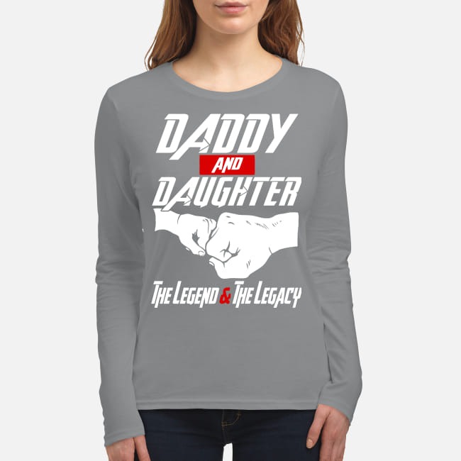 Daddy and daughter the legend and the legacy women's long sleeved shirt