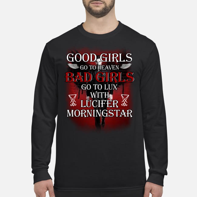 Good girls go to heaven bad girls go to lux with lucifer morningstar men's long sleeved shirt