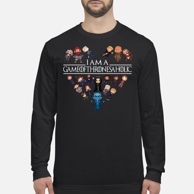 I am a game of Thrones aholic men's long sleeved shirt