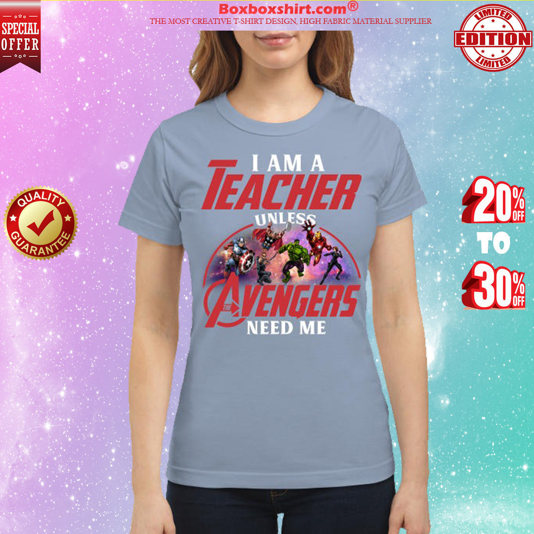 I am a teacher unless Avengers need me classic shirt