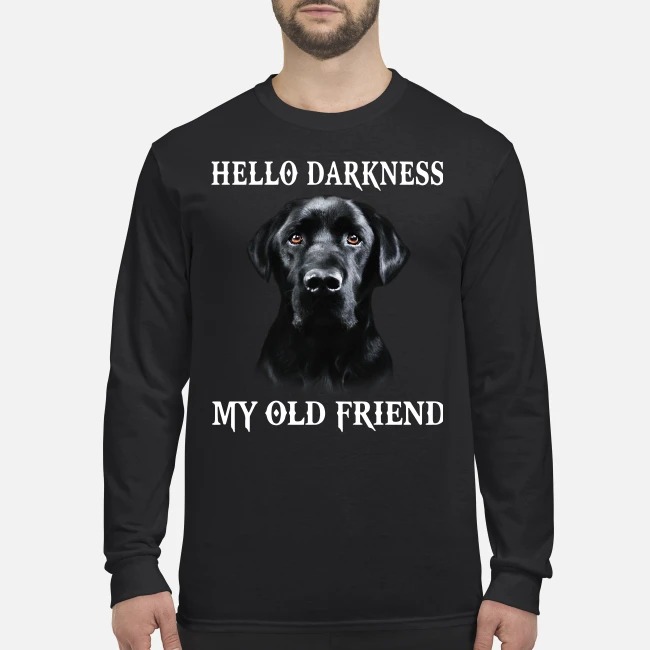 Labrador Dog Hello Darkness My Old Friend men's long sleeved shirt