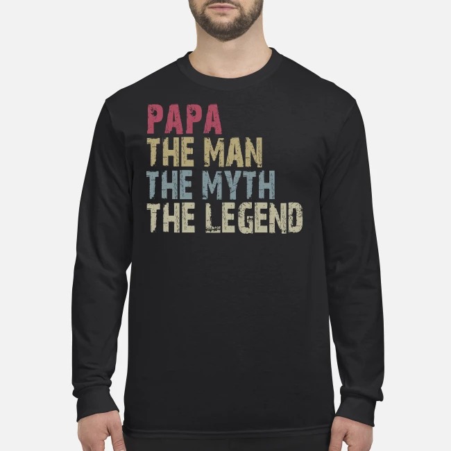 Papa the man the myth the legend men's long sleeved shirt
