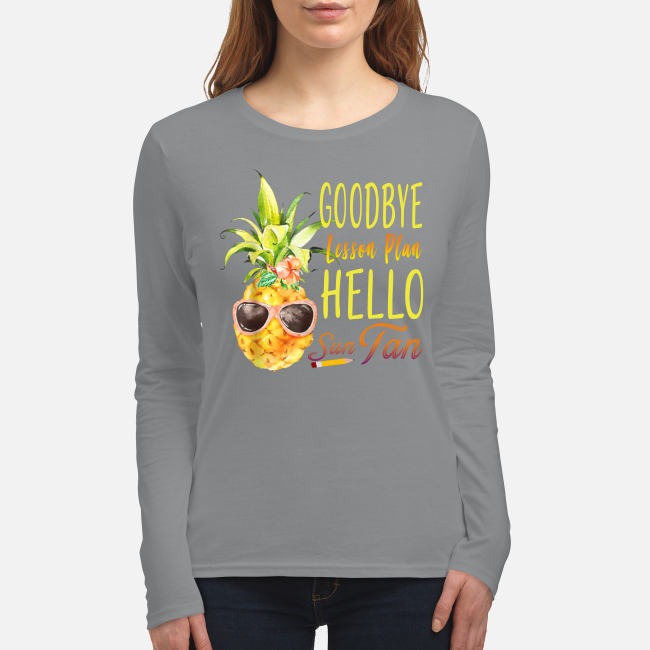 Pineapple goodbye lesson plan hello sun tan women's long sleeved shirt
