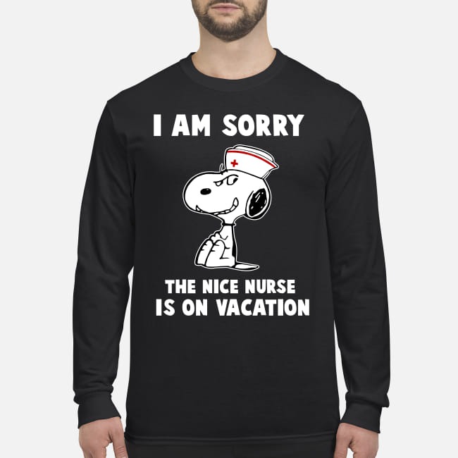 Snoopy I am sorry the nice nurse is on vacation men's long sleeved shirt