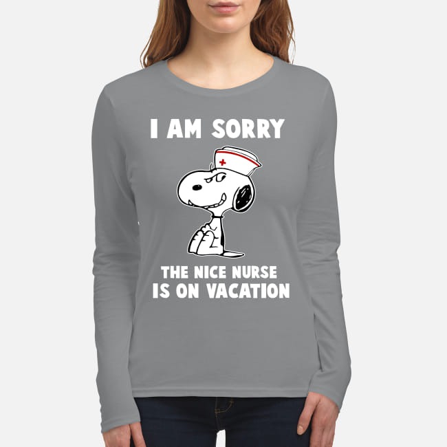 Snoopy I am sorry the nice nurse is on vacation women's long sleeved shirt