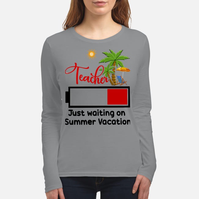 Teacher just waiting on summer vacation women's long sleeved shirt