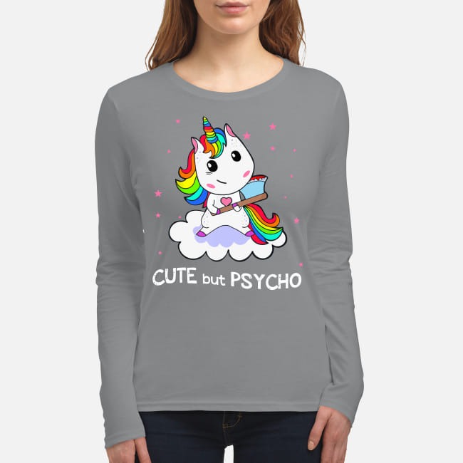 Unicorn cute but psycho women's long sleeved shirt