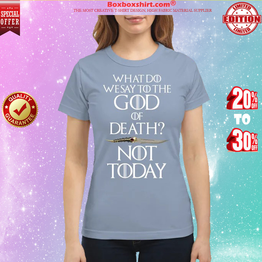 What do we say to the God of death not today shirt