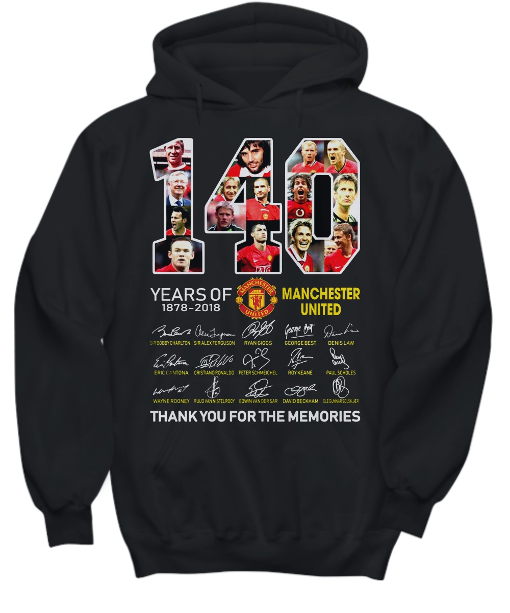 140 years of Manchester United thank you for memories shirt and hoodie