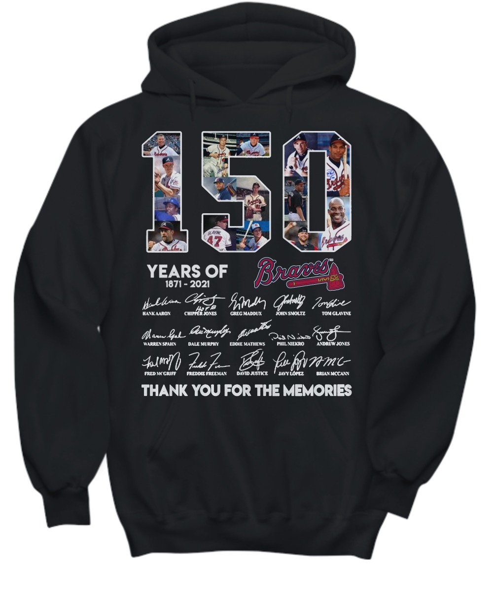 150 years of Atlanta Braves 1871 2021 shirt and hoodie