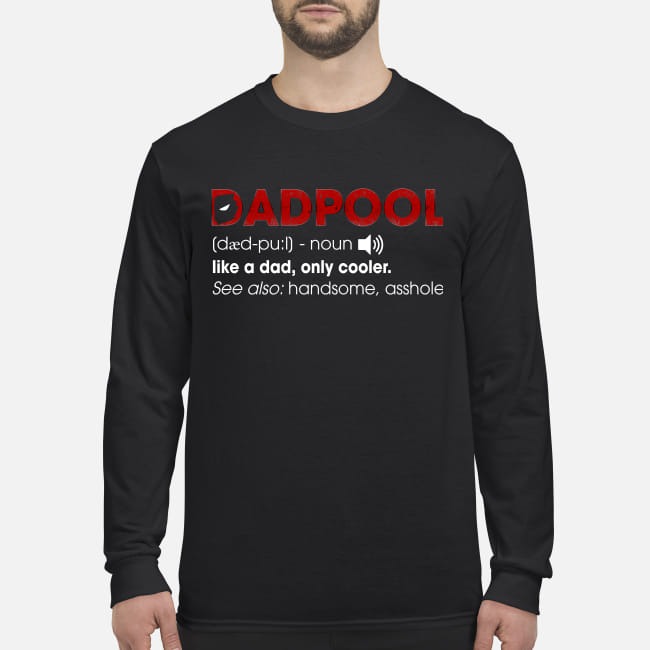 Dadpool like a dad only cooler men's long sleeved shirt