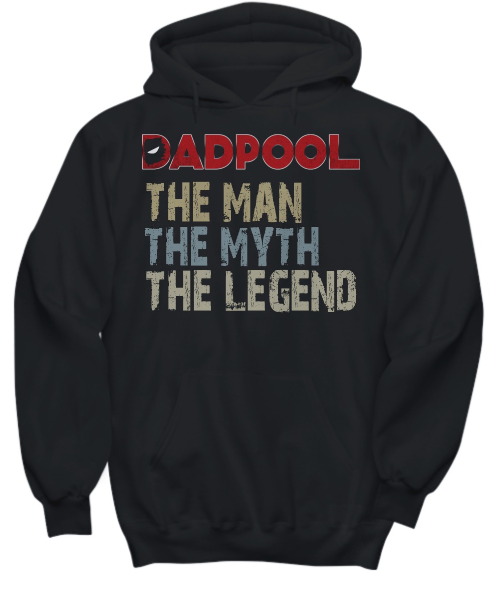 Dadpool the man the myth the legend shirt and hoodie