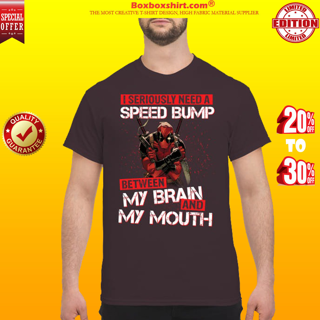 Deadpool I need a speed bump between my brain and my mouth classic shirt