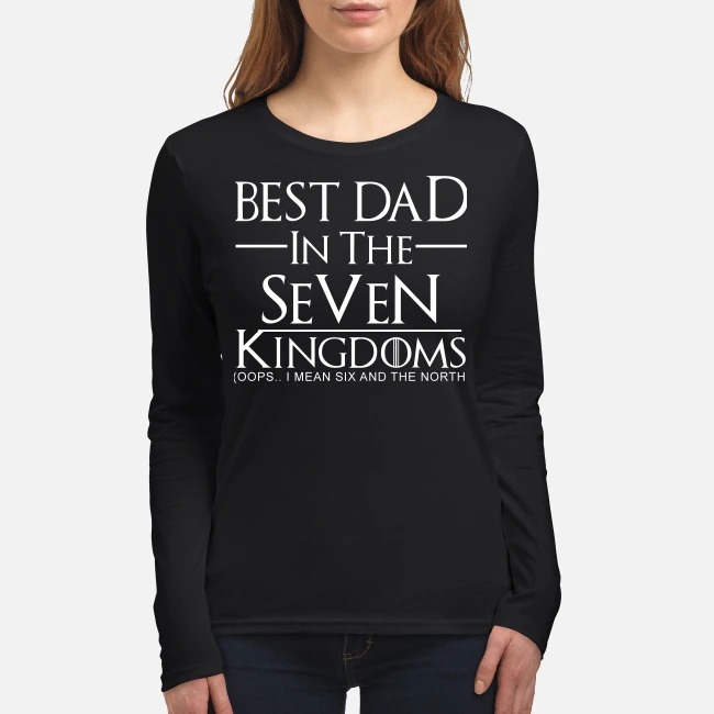 Game of Thrones best dad in the seven kingdoms women's long sleeved shirt