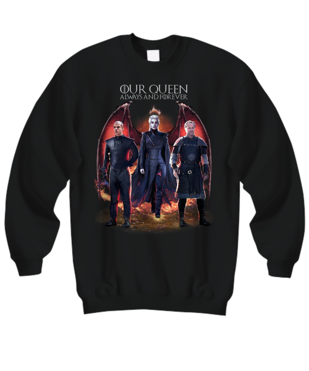 Game of Thrones our queen always and forever sweatshirt