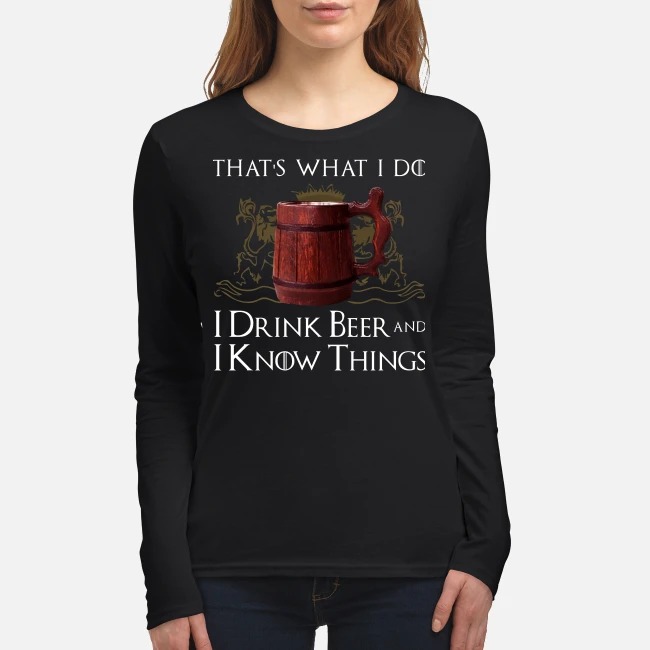 Game of Thrones that what I do I drink bee and I know things women's long sleeved shirt