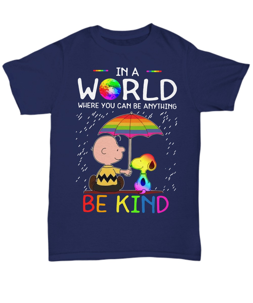 LGBT Snoopy and Charlie in a world where you can be anything be kind unisex tee shirt