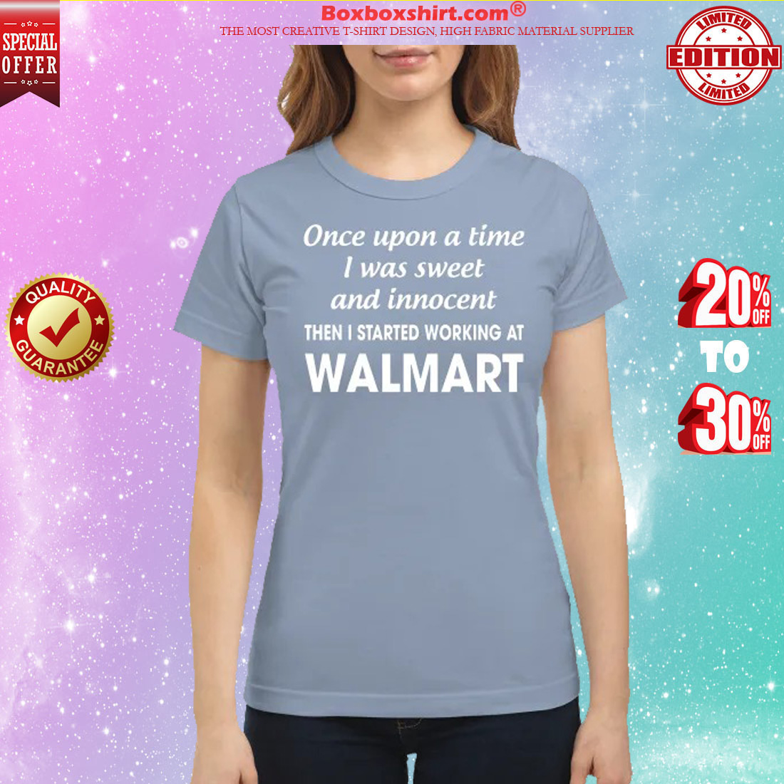 Once upon a time I was sweet and innocent then I started working Walmart classic shirt