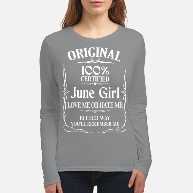 Original 100% certified June girl love me or hate me women's long sleeved shirt