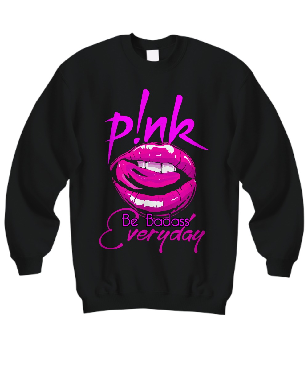 Pink be badass everyday sweatshirt