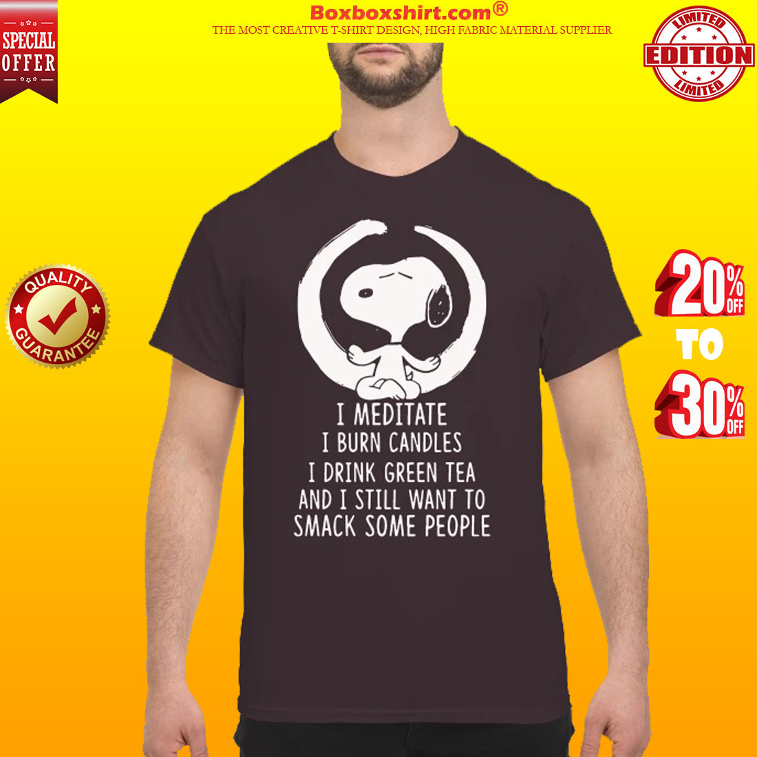 Snoopy I meditate I burn candles I drink green tea and I still want to smack people shirt