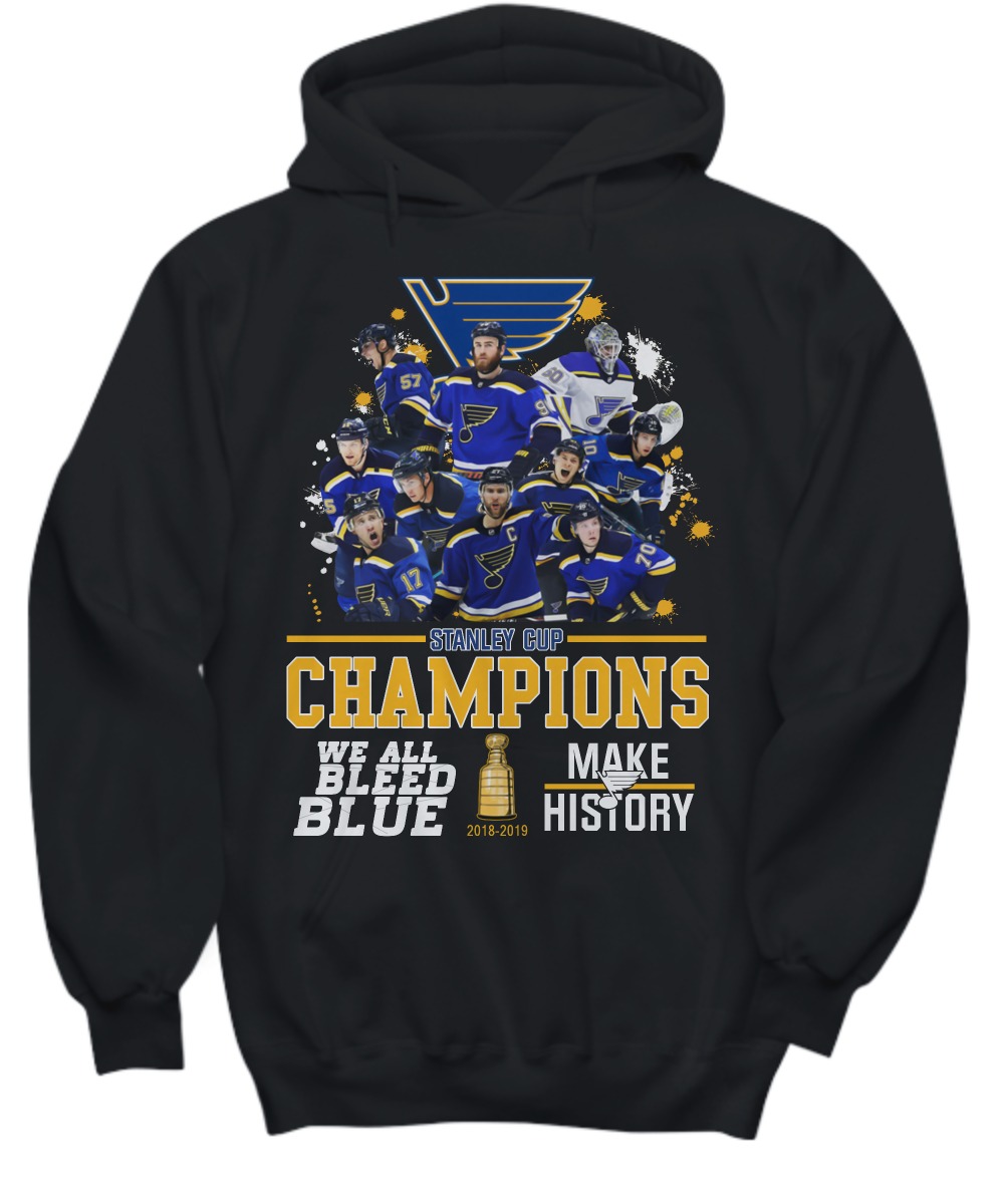 Stanley cup champions we all bleed blue make history shirt and hoodie