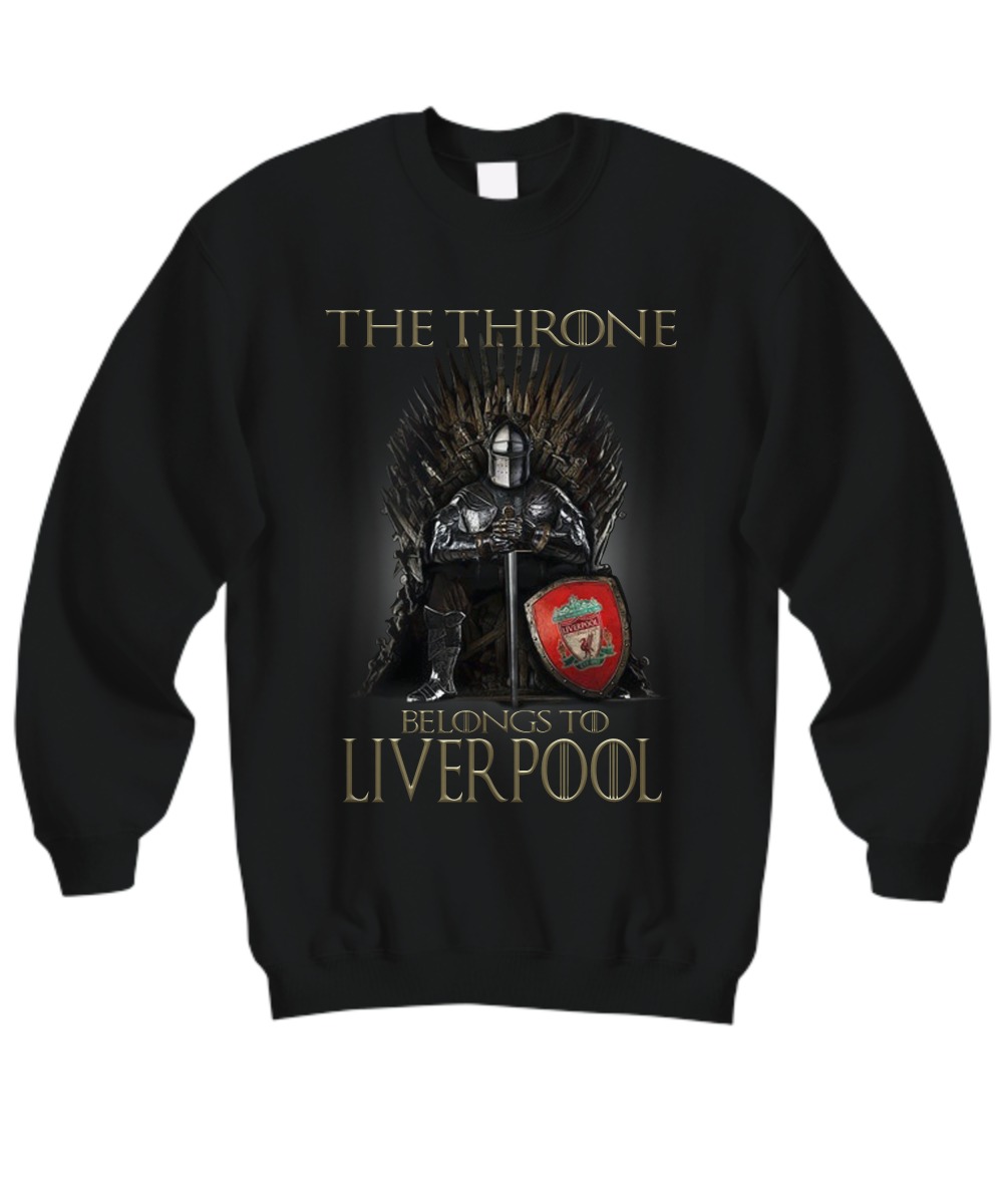 The Throne belongs to liverpool sweatshirt